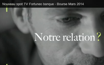 Fortuneo banque / Nouvelle campagne J'aime ma banque : comme une relation amoureuse
